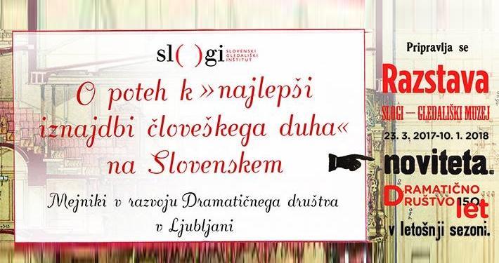 JAVNO VODSTVO po novi razstavi O poteh k »najlepši iznajdbi človeškega duha« na Slovenskem: Mejniki v razvoju Dramatičnega društva v Ljubljani