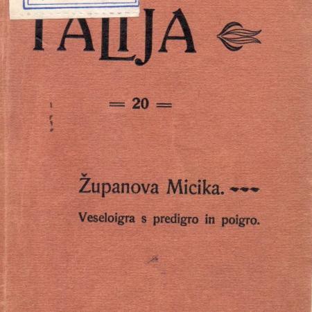 Leta 1905 je Gabrščkova tiskarna v zbirki Talija natisnila Linhartovo Županovo Miciko (Talija, št. 20)
