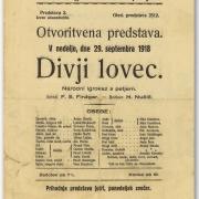 Po štirih letih »gledališkega molka« se je gledališka sezona v poslopju današnjega SNG Opera in balet Ljubljana začela z uprizoritvijo Finžgarjeve drame Divji lovec (29. september 1918).