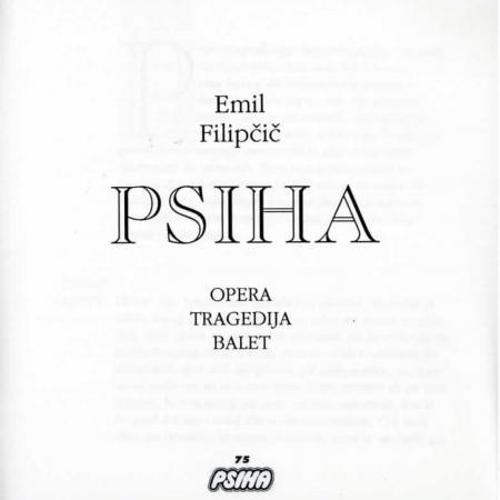 Gledališka igra Psiha je bila prvič objavljena ob praizvedbi v gledališkem listu (Gl. list SMG, 1993/94).