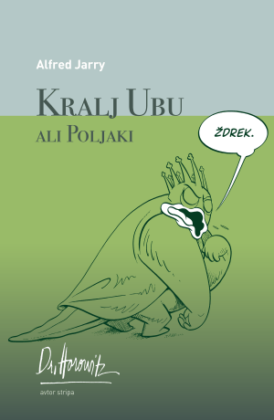 Alfred Jarry, Ciril Horjak: Kralj Ubu ali Poljaki